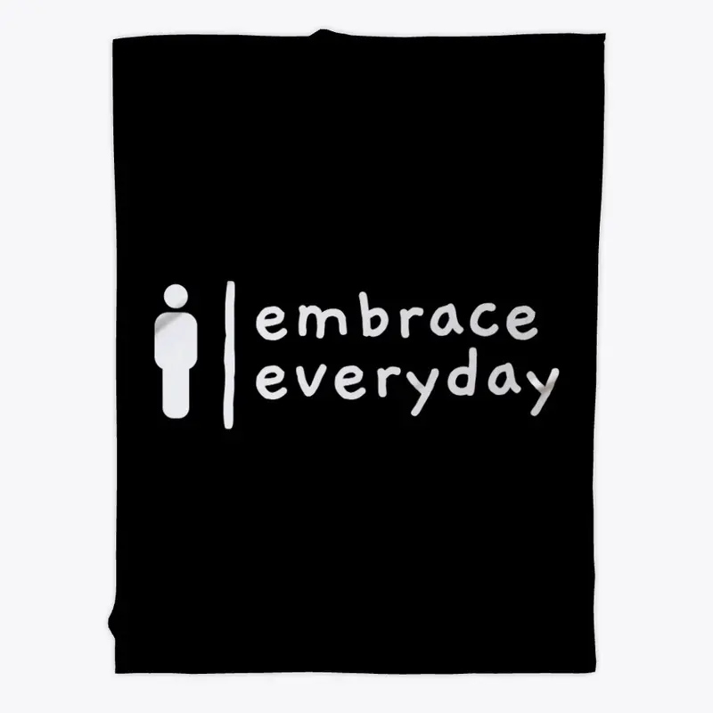 embrace everyday