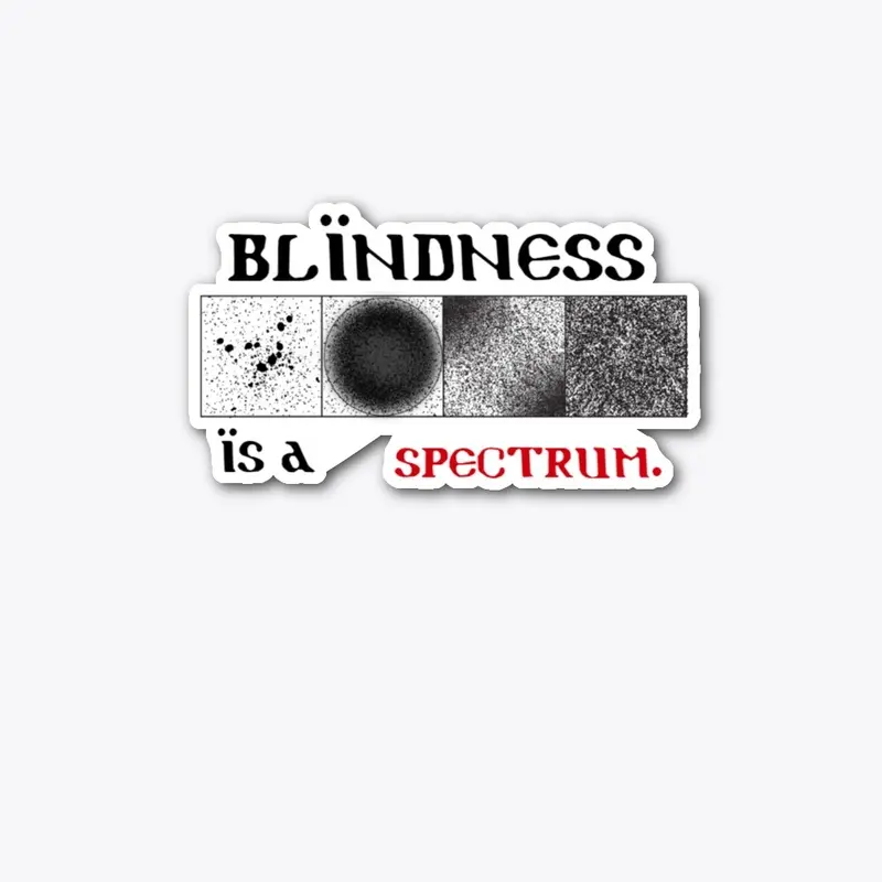 Blindness is a Spectrum Collection